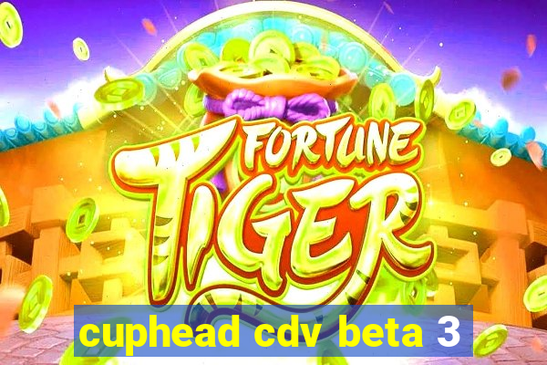 cuphead cdv beta 3